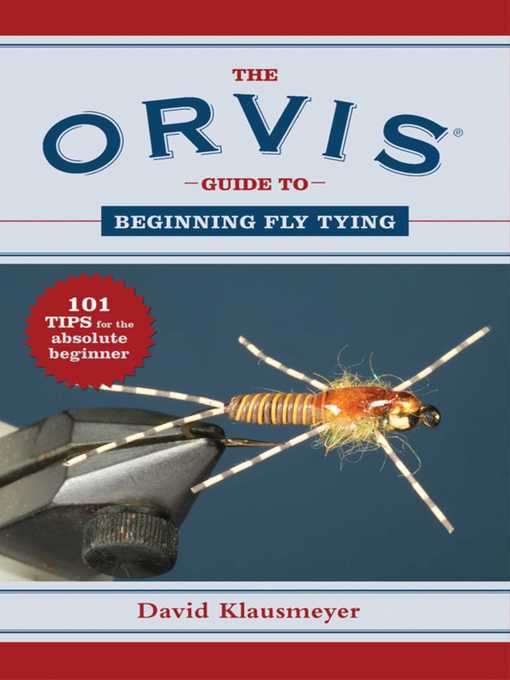 Title details for The Orvis Guide to Beginning Fly Tying by David Klausmeyer - Wait list